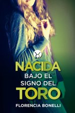 Nacidas 1. Nacida bajo el signo del toro