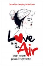 Love is in the air. El libro prefecto para amores imperfectos