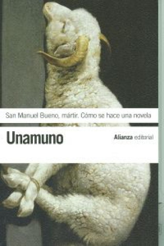 San Manuel Bueno, mártir ; Cómo se hace una novela
