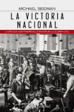 La victoria nacional : la eficacia contrarrevolucionaria en la Guerra Civil
