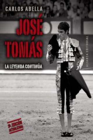 José Tomás : un torero de leyenda (Carlos Abella Martín)(Carte broșată)