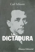 La dictadura : desde los comienzos del pensamiento moderno de la soberanía hasta la lucha de clases proletaria