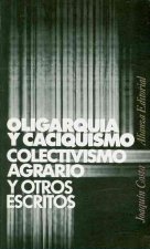Oligarquía y caciquismo : colectivismo agrario y otros escritos