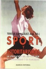 Sport y autoritarismos : la utilización del deporte por el comunismo y el fascismo