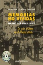 Memorias no vividas : Madrid qué bien resiste