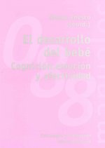 El desarrollo del bebé : cognición, emoción y afectividad