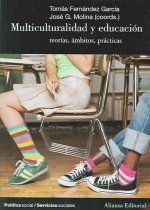 Multiculturalidad y educación : teorías, ámbitos y prácticas
