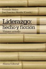 Liderazgo : hecho y ficción : visiones actuales