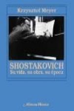 Shostakovich : su vida, su obra, su época