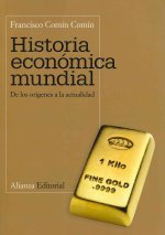 Historia económica mundial : de los orígenes a la actualidad