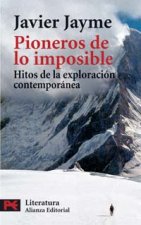 Pioneros de lo imposible : hitos de la exploración contemporánea