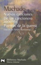 Nuevas canciones ; De un cancionero apócrifo ; Poemas de la guerra