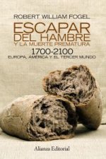 Escapar del hambre y la muerte prematura, 1700-2100 : Europa, América y el tercer mundo