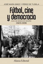 Fútbol, cine y democracia : ocio de masas en Madrid 1923-1936