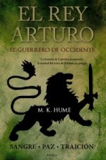 El rey Arturo ; El guerrero de Occidente