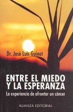 Entre el miedo y la esperanza : la experiencia de afrontar un cáncer