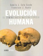 Evolución humana : el camino hacia nuestra especie