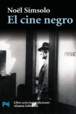 El cine negro : pesadillas verdaderas y falsas