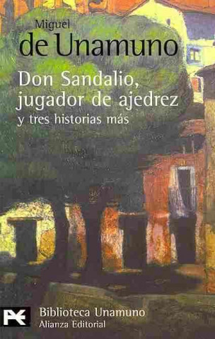 La novela de Don Sandalio, jugador de ajedrez y tres historias más