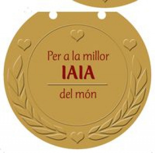 Per a la millor iaia del món : una medalla per a algú molt especial!