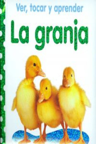 Ver, tocar y aprender. La granja