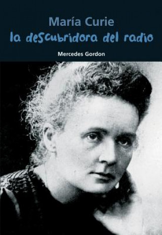 María Curie, la descubridora del radio