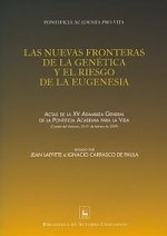 Las nuevas fronteras de la genética y el riesgo de la eugenesia : actas de la XV Asamblea General de la Pontificia Academia para la Vida, Ciudad del V