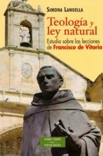 Teología y ley natural : estudio sobre las lecciones de Francisco de Vitoria