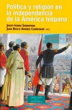Política y religión en la independencia de la América hispana