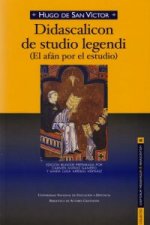 Didascalicon de studio legendi = El afán por el estudio