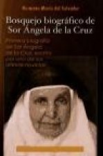 Bosquejo biográfico de sor Ángela de la Cruz: Primera biografía de sor Ángela de la Cruz escrita por una de sus últimas novicias