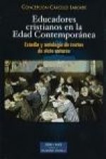 Educadores cristianos en la Edad Contemporánea : estudio y antología de textos de siete autores