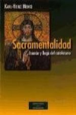 Sacramentalidad : esencia y llaga del catolicismo