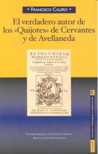 El verdadero autor de los Quijotes de Cervantes y Avellaneda