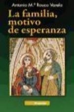 La familia, motivo de esperanza : doctrina y vida