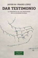 Dar testimonio: la presencia de los cristianos en la sociedad plural