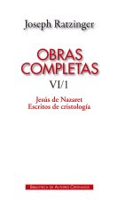 Obras completas de Joseph Ratzinger. Vol. VI/1, Jesús de Nazaret, Escritos de cristología
