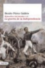La Guerra de la Independencia : Episodios nacionales. Primera serie, I-X