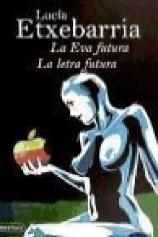 LA EVA FUTURA/ LA LETRA FUTURA