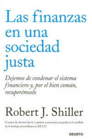 Las finanzas en una sociedad justa : dejemos de condenar el sistema financiero y, por el bien común, recuperémoslo