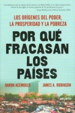 Por qué fracasan los países: Los orígenes del poder, la prosperidad y la pobreza