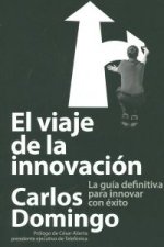 El viaje de la innovación: La guía definitiva para innovar con éxito
