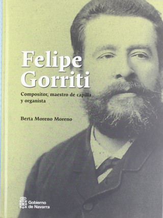 Felipe Gorriti : compositor, maestro de capilla y organista