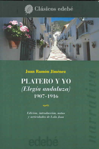 Platero y yo : (elegía andaluza 1907-1916)
