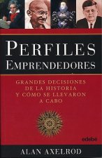 Perfiles emprendedores : grandes decisiones de la historia y cómo se llevaron a cabo