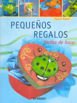 Pequenos Regalos: Faciles de Hacer [With Patterns]