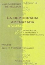 La democracia amenazada : democracia y capitalismo y desobedicencia civil