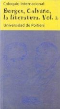 Coloquio internacional: Borges, Calvino, la literatura. Vol. II