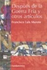 Después de la guerra fría y otros artículos : artículos y conferencias de historia y política contemporáneas