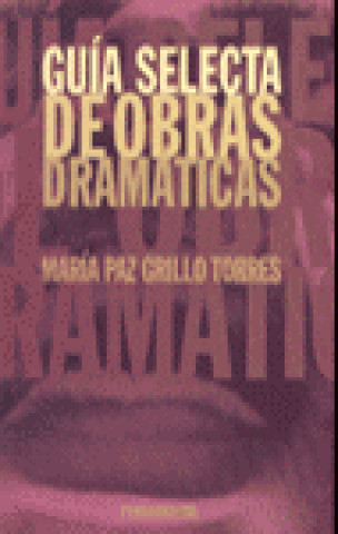 Guía selecta de obras dramáticas